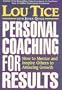 Personal Coaching for Results: How to Mentor and Inspire Others to Amazing Growth