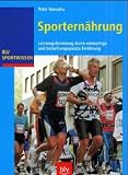 Sportern�hrung.Leistungsf�rderung durch vollwertige und bedarfsangepasste Ern�hrung (BLV Sportwissen)