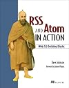 RSS and Atom in Action: Web 2.0 Building Blocks