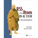 RSS and Atom in Action: Web 2.0 Building Blocks