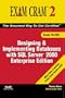 MCAD/MCSE/MCDBA 70-229 Exam Cram 2: Designing & Implementing Databases w/SQL Server 2000 Enterprise Edition