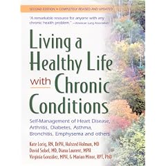 Living a Healthy Life with Chronic Conditions: Self-Management of Heart Disease, Arthritis, Diabetes, Asthma, Bronchitis, Emphysema & Others