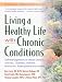 Book Living a Healthy Life with Chronic Conditions: Self-Management of Heart Disease, Arthritis, Diabetes, Asthma, Bronchitis, Emphysema & Others