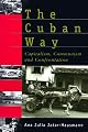 The Cuban Way: Capitalism, Communism and Confrontation