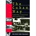The Cuban Way: Capitalism, Communism and Confrontation