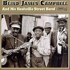 Click here to buy Blind James Campbell and His Nashville Street Band by  Blind James Campbell & His Nashville Street Band .