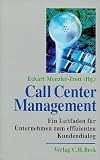Call Center Management - Ein Leitfaden zum effizienten Kundendialog - Eckart Menzler-Trott, Markus Hahnel, Andreas Lemke, Barbara Goldstein