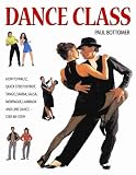 Dance Class: How to Waltz, Quick Step, Foxtrot, Tango, Samba, Salsa, Merengue, Lambada, and Line Dance, Step-By-Step
