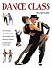 Book Dance Class: How to Waltz, Quick Step, Foxtrot, Tango, Samba, Salsa, Merengue, Lambada, and Line Dance, Step-By-Step