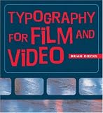 Typography for Film and Video (Absolute Beginner's Guide)