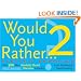 Would You Rather...? 2: Electric Boogaloo: Over 300 More Absolutely Absurd Dilemmas to Ponder