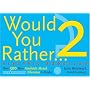 Would You Rather...? 2 Electric Boogaloo: Over 300 More Absolutely Absurd Dilemmas to Ponder