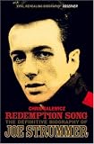 "Redemption Song": The Definitive Biography of Joe Strummer