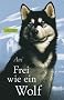 Frei wie ein Wolf