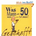 Geschafft! Was Mann mit 50 nicht mehr tun muss!