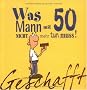 Geschafft! Was Mann mit 50 nicht mehr tun muss!