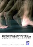 Biomechanical Evaluation of Movement in Sport and Exercise: The British Association of Sport and Exercise Sciences Guide (Bases Sport and Exercise Science)