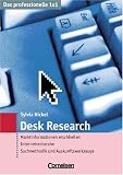 Das professionelle 1 x 1: Desk Research: Marktinformationen erschließen- Internetrecherche- Suchmethodik und Auskunftswerkzeuge