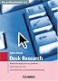 Das professionelle 1 x 1: Desk Research: Marktinformationen erschlie�en - Internetrecherche - Suchmethodik und Auskunftswerkzeuge