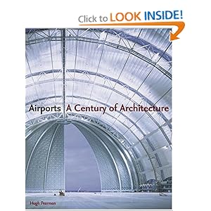 Airports: A Century of Architecture Hugh Pearman