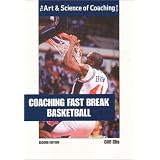 Coaching Fast Break Basketball (The Art and Science of Coaching Series)