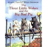 The Three Little Wolves and the Big Bad Pig