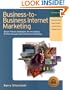 Business-To-Business Internet Marketing: Seven Proven Strategies for Increasing Profits Through Internet Direct Marketing