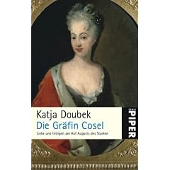 Die Gr�fin Cosel: Liebe und Intrigen am Hof Augusts des Starken