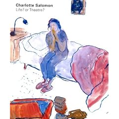 Life? or Theatre?: The Work of Charlotte Salomon
