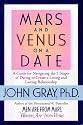 Mars and Venus on a Date: A Guide for Navigating the 5 Stages of Dating to Create a Loving and Lasting Relationship