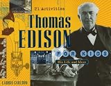 Review Chicago Review Press  / Thomas Edison for Kids: His Life and Ideas: 21 Activities: His Life and Ideas: 21 Activities