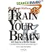 Train Your Brain: 60 Days to a Better Brain