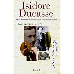 Isidore Ducasse, auteur des chants de Maldoror  par le comte de Lautr�amont