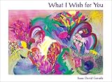 What I Wish For You