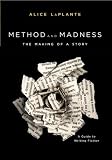 Method and Madness: The Making of a Story: A Guide to Writing Fiction