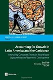 Accounting for Growth in Latin America and the Caribbean: Improving Corporate Financial reporting to Support Regional Economic Development (Directions in Development)
