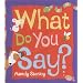 What Do You Say?
