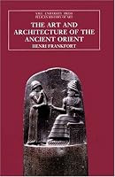 The Art and Architecture of the Ancient Orient (The Yale University Press Pelican History of Art)