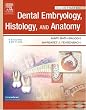 Illustrated Dental Embryology, Histology, and Anatomy (Illustrated Colour Text)