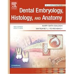 Illustrated Dental Embryology, Histology, and Anatomy (Illustrated Colour Text)