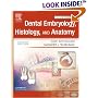 Illustrated Dental Embryology, Histology, and Anatomy (Illustrated Colour Text)