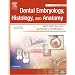 Illustrated Dental Embryology, Histology, and Anatomy (Illustrated Colour Text)