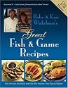 Babe & Kris Winkelman's Great Fish and Game Recipes