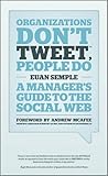 Image of Organizations Don't Tweet, People Do: A Manager's Guide to the Social Web