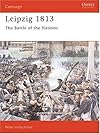 Leipzig 1813: The Battle of the Nations (Praeger Illustrated Military History)