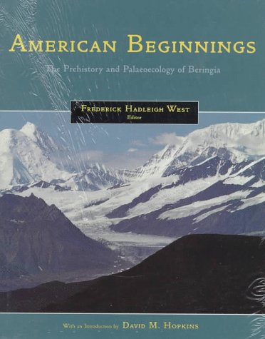 American Beginnings: The Prehistory and Palaeoecology of Beringia under Excavation Reports in The Books Store