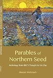 Parables of northern seed : anthology from BBC's Thought for the day