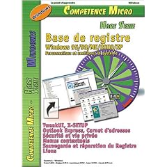 Base de registre Windows 95/98/ME/2000/XP : Personnalisez et am�liorez le syst�me