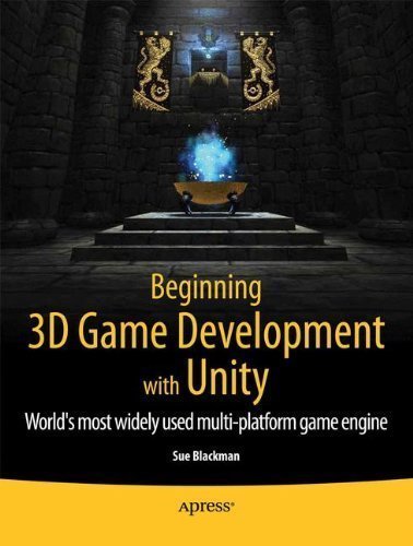 Beginning 3D Game Development with Unity: All-in-one, multi-platform game development by Blackman, Sue Published by Apress 1st (first) edition (2011) Paperback