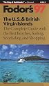 The U.S. and British Virgin Islands '97: The Complete Guide with the Best Beaches, Sailing, Snorkeling and Shopping (Annual)